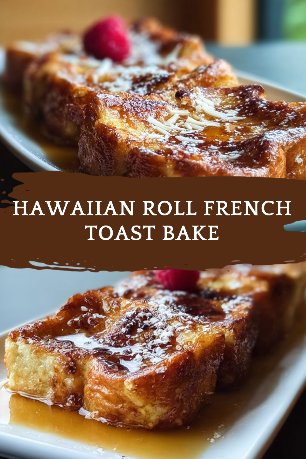Hawaiian Roll French Toast Bake