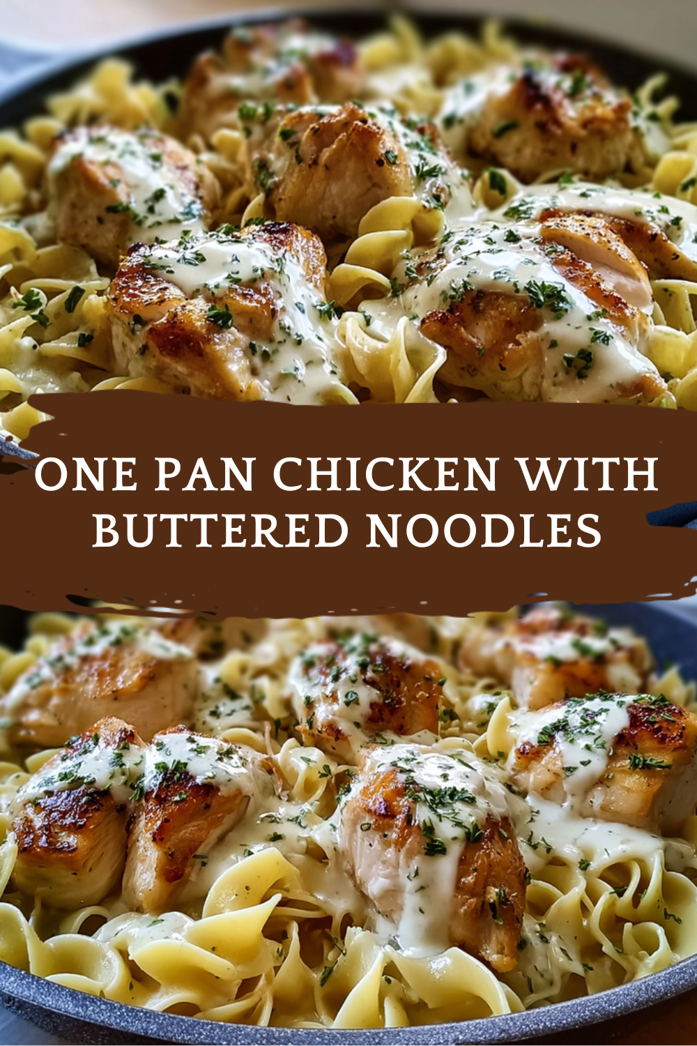 One Pan Chicken With Buttered Noodles