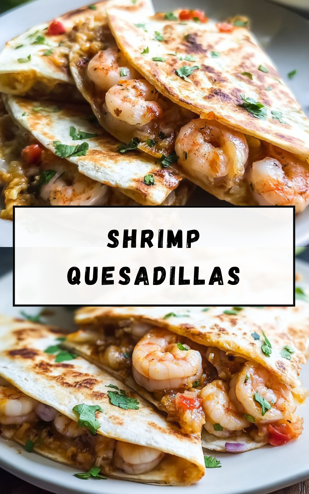 Shrimp Quesadillas