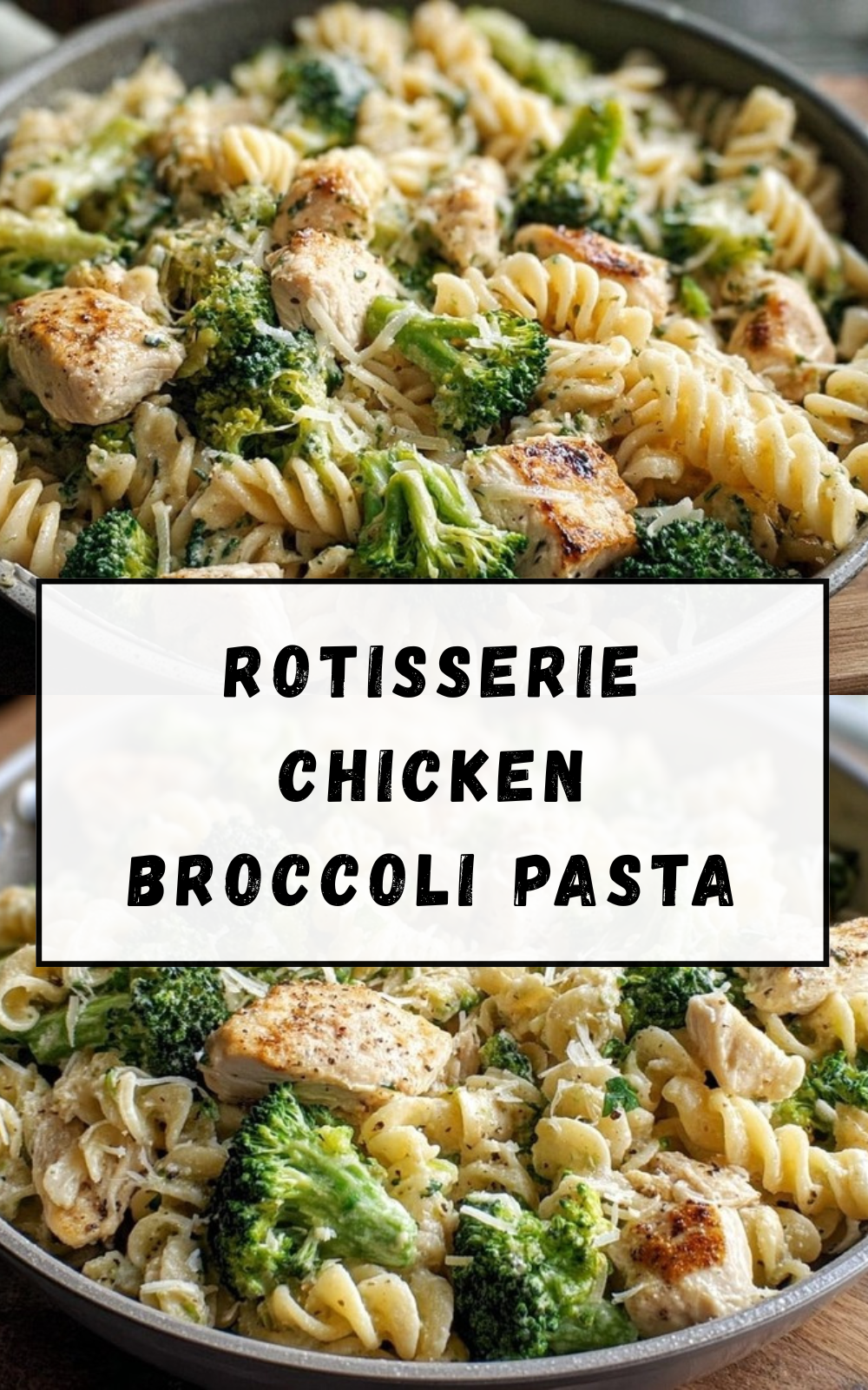 Rotisserie Chicken Broccoli Pasta