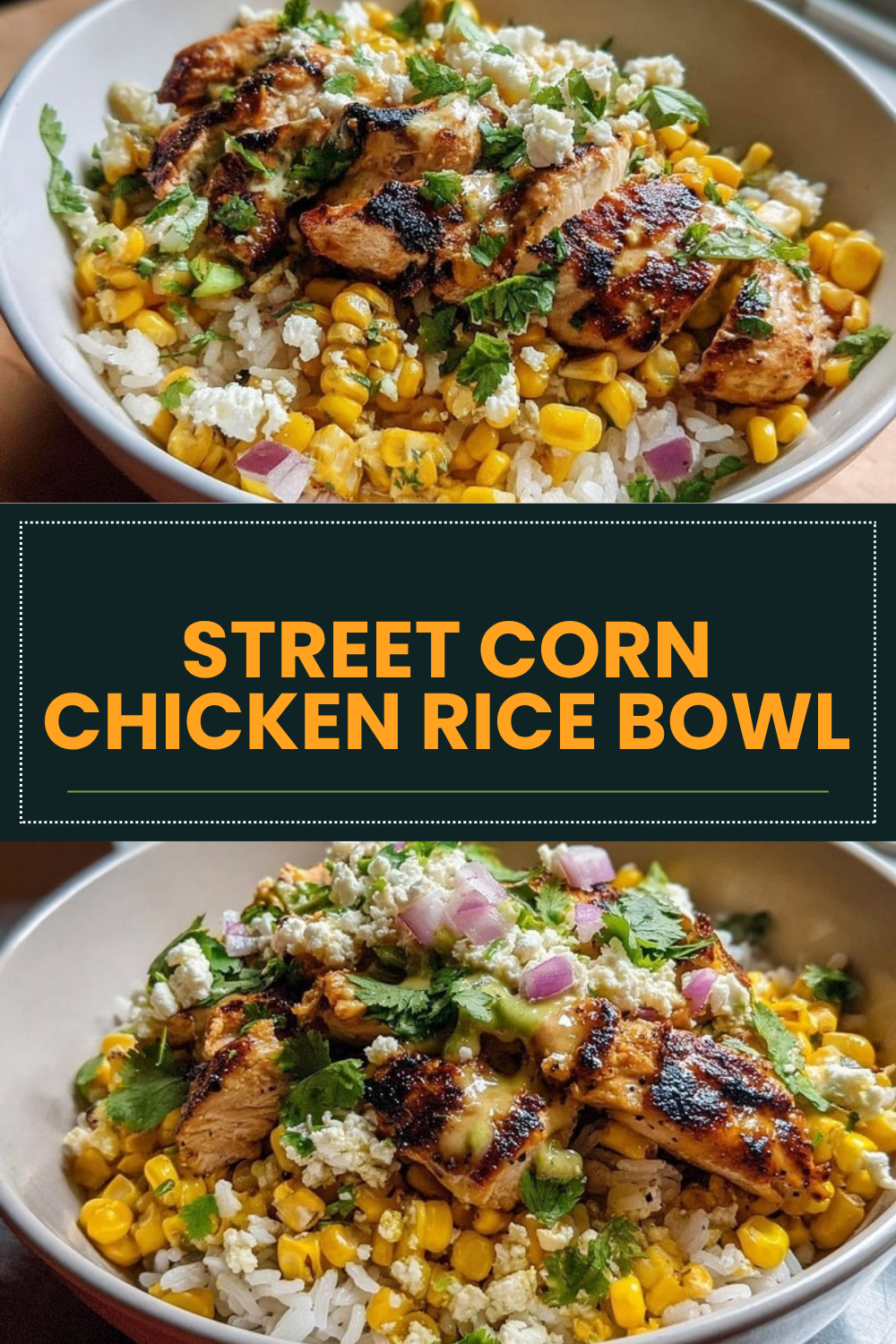 Street Corn Chicken Rice Bowl